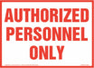 Authorized Personnel Only Sign 10 x 7 