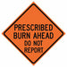 Prescribed Burn Traffic Sign 48 x 48 