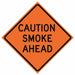 Caution Smoke Ahead Traffic Sign 36 x36 