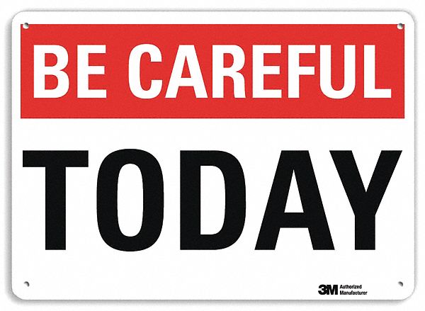 Be Careful Sign 7 in x 10 in Aluminum