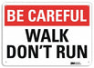 Be Careful Sign 7 in x 10 in Aluminum