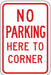 No Parking Here To Corner Sign 18 x 12 