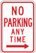 No Parking Any Time Sign 18 x 12 