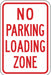 No Parking Loading Zone Sign 18 x 12 