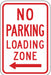 No Parking Loading Zone Sign 18 x 12 