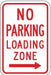 No Parking Loading Zone Sign 18 x 12 
