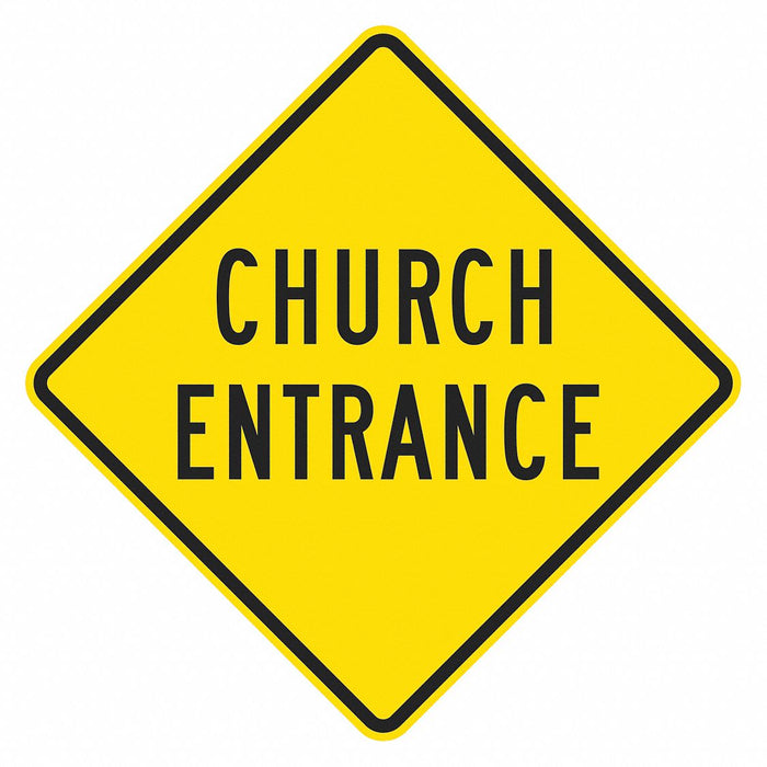 Church Entrance Traffic Sign 12 x 12 