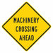 Machinery Crossing Traffic Sign 12 x12 