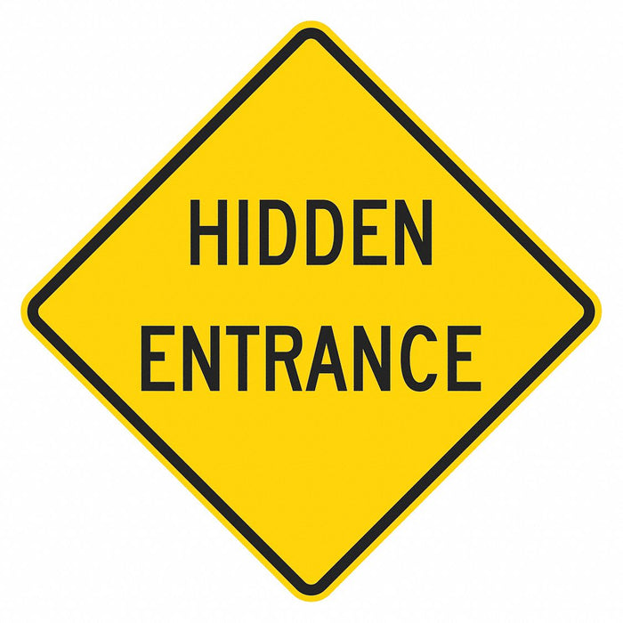 Hidden Entrance Traffic Sign 12 x 12 