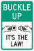 Buckle Up Traffic Sign 18 x 12 
