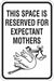 Expectant Mothers Parking Sign 18 x 12 
