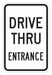 Drive Thru Entrance Parking Sign 18 x12 