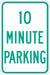 10 Minute Parking Parking Sign 18 x 12 