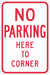 No Parking Here To Corner Sign 18 x 12 
