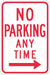 No Parking Any Time Sign 18 x 12 