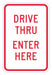 Drive Thru Entrance Parking Sign 18 x12 