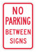 No Parking Between Sign 18 x 12 