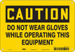 Safety Sign 7 inx10 in Polyethylene