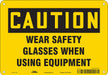 Safety Sign 7 inx10 in Polyethylene