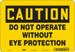 Safety Sign 7 inx10 in Polyethylene