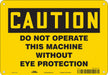 Safety Sign 7 inx10 in Polyethylene