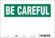 Safety Sign 7 inx10 in Vinyl