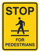 Stop for Pedestrians Sign 24 x 18 