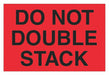 Label Do Not Double Stack 4x6 