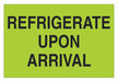 Label Refrigerate Upon Arrival 2x3 
