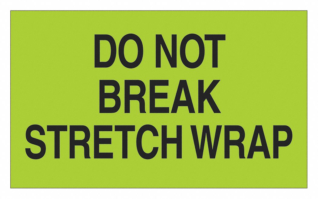 Label Do Not Break Stretch Wrap 3x5 