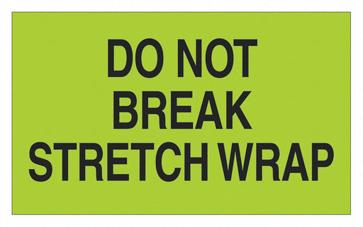 Label Do Not Break Stretch Wrap 3x5 