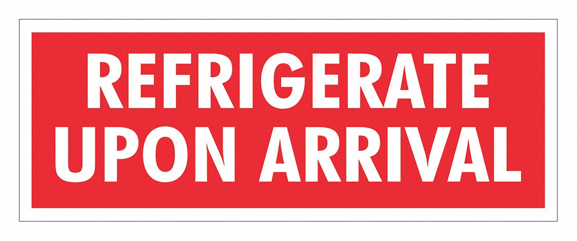 Label Refrigerate Upon Arrival 4x1-1/2 