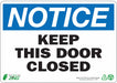 NOTICE Sign Keep Door Closed 7X10 