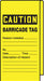 Wrap Stick Tag Caution 12 Lx3-1/8 W PK25
