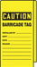 Wrap Stick Tag Caution 12 Lx3-1/8 W PK25