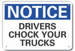 Chock Wheels Notice Sign 7inx10in Plastc