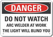 Welding Danger Sign 7x10in Plastic