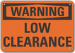 Low Clearance Warning Sign 7x10in Plastc