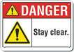 Stay Clear Danger Sign 7x10in Plastic