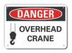 Crane Hoists Danger Sign 7x10in Plastic