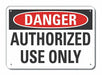 Auth Use Danger Sign 10x14in Plastic