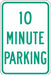 10 Minute Parking Parking Sign 18 x 12 