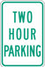 Two Hour Parking Parking Sign 18 x 12 