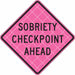 Sobriety Checkpoint Traffic Sign 36 x36 