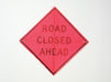 Road Closed Ahead Traffic Sign 36 x 36 