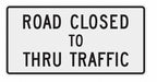 Road Closed To Thru Traffic Sign 30 x60 