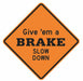 Traffic Sign 30 in x 30 in Orange